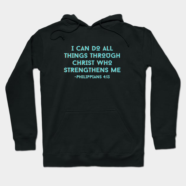 I can do all things through Christ who strengthens me | Bible Verse Hoodie by All Things Gospel